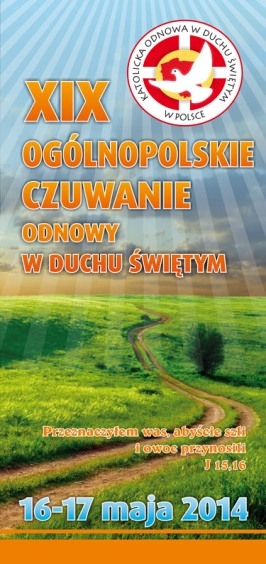 XIX Ogólnopolskie Czuwanie Odnowy w Duchu Świętym 2014 Częstochowa - Plac Jasnogórski Przeznaczyłem was, abyście szli i owoc przynosili (J 15,16)
