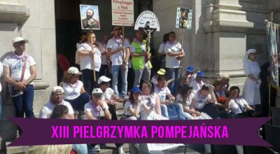 XIII PIELGRZYMKA POMPEJAŃSKA